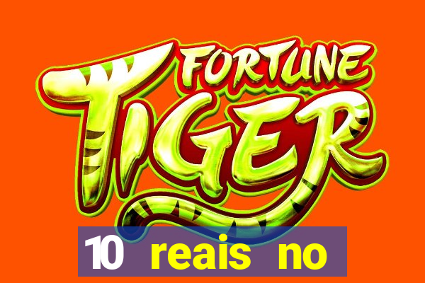 10 reais no cadastro fortune tiger